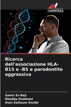 Paperback Ricerca dell'associazione HLA-B15 e -B5 e parodontite aggressiva [Italian] Book