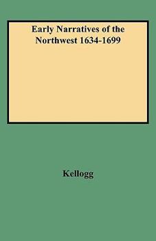 Paperback Early Narratives of the Northwest 1634-1699 Book