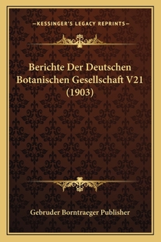 Paperback Berichte Der Deutschen Botanischen Gesellschaft V21 (1903) Book