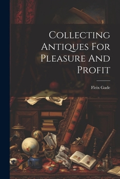 Paperback Collecting Antiques For Pleasure And Profit Book