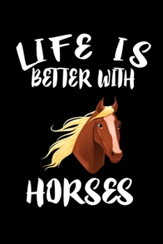 Paperback Life Is Better With Horses: Animal Nature Collection Book