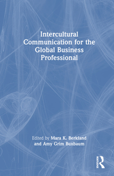 Hardcover Intercultural Communication for the Global Business Professional Book