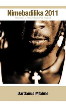 Paperback Nimebadilika 2011: Mashairi + Malumbano ya Kisasa [Swahili] Book