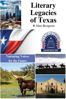 Paperback Literary Legacies of Texas: Nurturing Voices for the Future Book