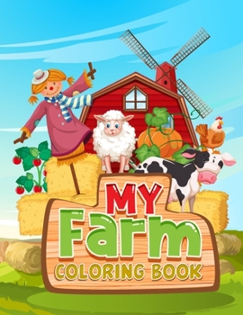 My Farm Coloring Book: Greenfield Farm and Village Scenes Activity Coloring Book for Immersive Fun, Relaxation, and Stress Relief for Adults