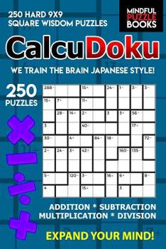 Paperback CalcuDoku: 250 Hard 9x9 Square Wisdom Puzzles Book