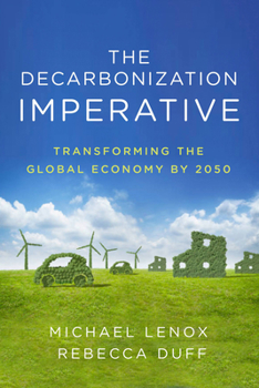 Hardcover The Decarbonization Imperative: Transforming the Global Economy by 2050 Book