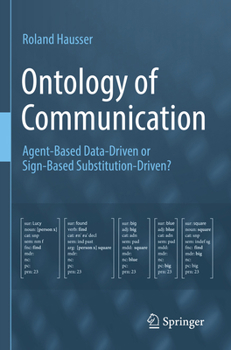 Paperback Ontology of Communication: Agent-Based Data-Driven or Sign-Based Substitution-Driven? Book