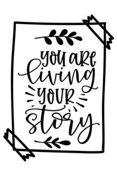 You Are Living Your Story: Lined Blank Notebook Journal With Funny Sassy Sayings, Great Gifts For Coworkers, Employees, Women, And Family