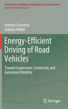 Hardcover Energy-Efficient Driving of Road Vehicles: Toward Cooperative, Connected, and Automated Mobility Book