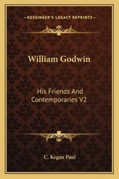 Paperback William Godwin: His Friends And Contemporaries V2 Book