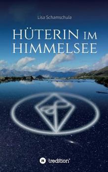 Paperback Hüterin im Himmelsee: Die Geheimnisse der Naturreiche [German] Book