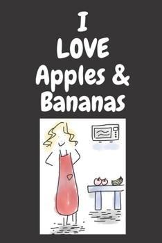 Paperback I Love Apples & Bananas: Healthy Eating - 120 pages Lined Notebook Book