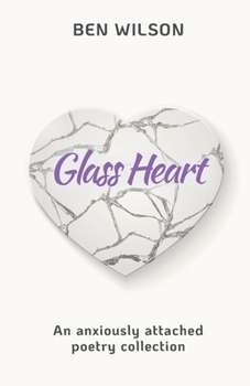 Paperback Glass Heart: An Anxiously Attached Poetry Collection Book