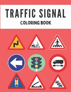Paperback Traffic Signal Coloring Book: Traffic Signal Coloring Book For Kids And Adults Book