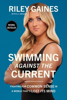Hardcover Swimming Against the Current: Fighting for Common Sense in a World That's Lost Its Mind Book