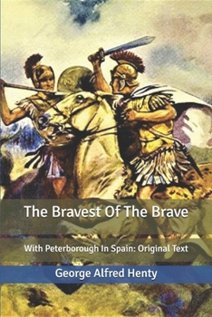 Paperback The Bravest Of The Brave: With Peterborough In Spain: Original Text Book