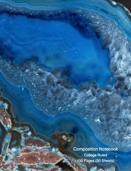 Composition Notebook: Deep Blue Agate Slice Photo Cover College Ruled Notebook Creative Writing School Journal