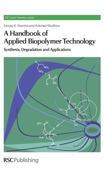 Hardcover Handbook of Applied Biopolymer Technology: Synthesis, Degradation and Applications Book