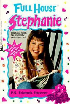 P.S. Friends Forever (Full House: Stephanie, #8) - Book #8 of the Full House: Stephanie