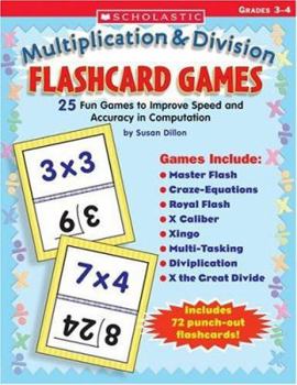 Paperback Multiplication & Division Flashcard Games: 25 Fun Games to Improve Speed and Accuracy in Computation Book