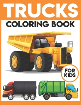 Paperback Trucks Coloring Book For Kids: A Super Amazing Trucks Coloring Activity Book for Kids Ages 6-14.Relaxation And Meditation Designs, Book Size 8.5"x 11 Book