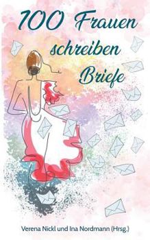 Paperback 100 Frauen schreiben Briefe an das Leben [German] Book