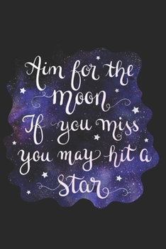 Paperback Aim for the Moon, If You Miss You May Hit a Star: Doodle Diary Gifts for Girls Galaxy Motif with Writing Prompts Book