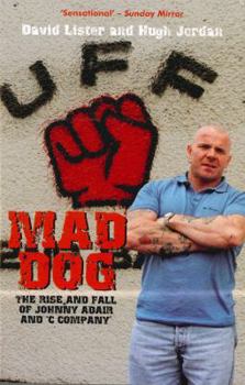 Paperback Mad Dog: The Rise and Fall of Johnny Adair and 'C Company' Book