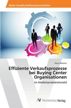 Paperback Effiziente Verkaufsprozesse bei Buying Center Organisationen [German] Book