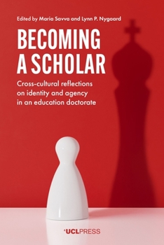 Paperback Becoming a Scholar: Cross-cultural reflections on identity and agency in an education doctorate Book