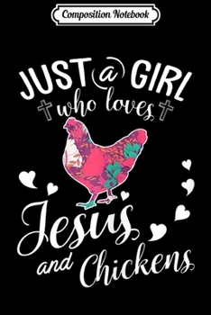 Paperback Composition Notebook: Just A Girl Who Loves Jesus And Chickens Farmer Lover Journal/Notebook Blank Lined Ruled 6x9 100 Pages Book