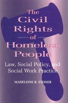Paperback The Civil Rights of Homeless People: Law, Social Policy, and Social Work Practice Book