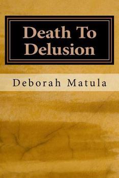 Paperback Death To Delusion: A Collection of Poems Book