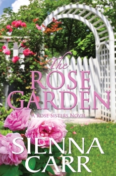 The Rose Garden (The Rose Sisters) - Book #4 of the Rose Sisters