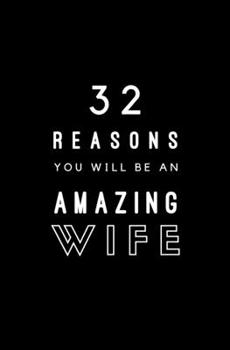 Paperback 32 Reasons You Will Be An Amazing Wife: Fill In Prompted Memory Book