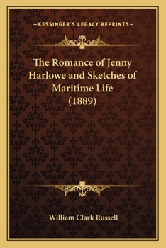 Paperback The Romance of Jenny Harlowe and Sketches of Maritime Life (1889) Book