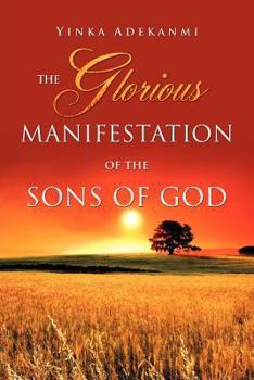 Paperback The Glorious Manifestation of the SONS OF GOD Book