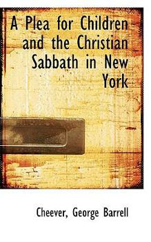 Paperback A Plea for Children and the Christian Sabbath in New York Book