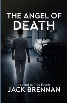 The Angel of Death: A Novel of a Serial Killer Nurse