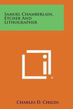 Paperback Samuel Chamberlain, Etcher and Lithographer Book