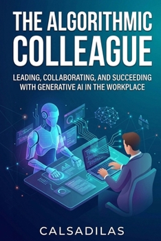 Paperback The Algorithmic Colleague: Prompt Engineering as the New Corporate Soft Skill Book