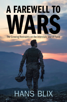Hardcover A Farewell to Wars: The Growing Restraints on the Interstate Use of Force Book