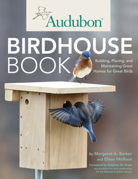 Paperback Audubon Birdhouse Book: Building, Placing, and Maintaining Great Homes for Great Birds Book