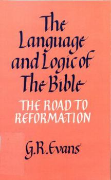 Hardcover The Language and Logic of the Bible: The Road to Reformation Book