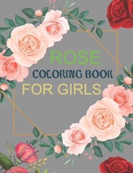 Paperback Rose Coloring Book For Girls: Cute Rose Coloring Book