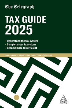 Hardcover The Telegraph Tax Guide 2025: Your Complete Guide to the Tax Return for 2024/25 Book