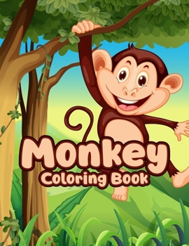 Paperback Monkey Coloring Book: Monkey Coloring Book for Kids 50 Cool Monkey Pictures for Relaxation. Monkey Coloring Book for Toddlers. Monkey Colori Book