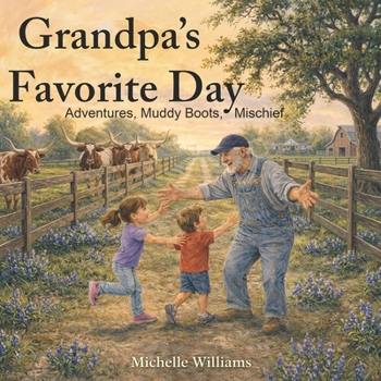 Paperback Grandpa's Favorite Day: Adventure, Muddy boots, & Mischief Book