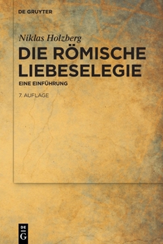 Paperback Die Römische Liebeselegie: Eine Einführung [German] Book